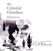 The Celestial Omnibus by Forster, E. M - 2005