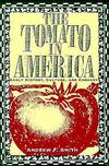 The Tomato in America: Early History, Culture, and Cookery