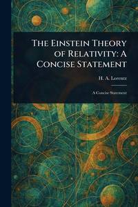 The Einstein Theory of Relativity: A Concise Statement