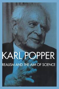 Realism and the Aim of Science : From the Postscript to the Logic of Scientific Discovery
