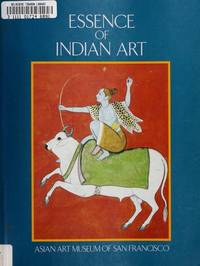 Essence of Indian Art by B. N. Goswamy - 1986-01-01