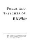 Poems And Sketches Of E.B. White.