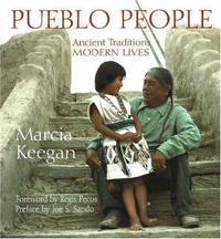 Pueblo People : Ancient Traditions, Modern Lives by Keegan, Marcia - 1998