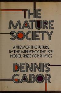 The mature society by Gabor, Dennis - 1972