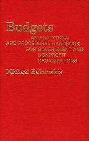 Budgets : An Analytical and Procedural Handbook for Government and Non-Profit Organizations by Michael Babunakis - 1976