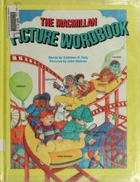 The Macmillan Picture Wordbook. by Kathleen N. Daly - October, 1982