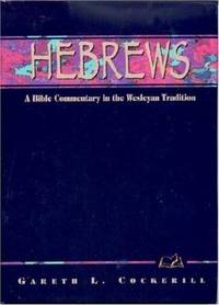 Hebrews: A Commentary for Bible Students (Wesleyan Bible Study Commentary)