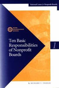 Ten Basic Responsibilities of Nonprofit Boards (Ncnb Governance Series Paper ; 1) by Richard T. Ingram