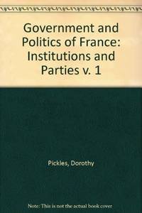 The Government and Politics of France, Vol. 1: Institutions and Parties (Volume 1)