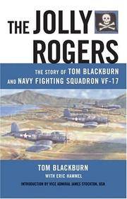 cover of The Jolly Rogers: The Story of Tom Blackburn and Navy Fighting Squadron VF-17