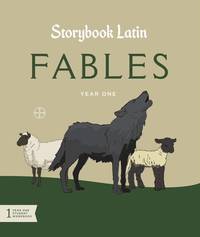 Storybook Latin: Year One: Fables