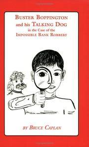 Buster Boppington and His Talking Dog in the Case of the Impossible Bank Robbery