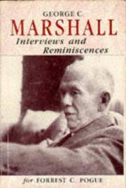 George C. Marshall: Interviews and Reminiscences by Forrest C. Pogue