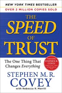 The SPEED of Trust: The One Thing That Changes Everything