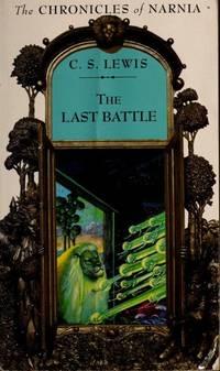 The Last Battle (Chronicles of Narnia, Bk. 7.) by C. S. Lewis - 1988-09-01