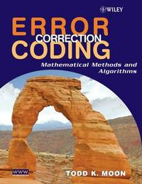 Error Correction Coding: Mathematical Methods And Algorithms