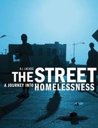 The Street : a Journey Into Homelessness