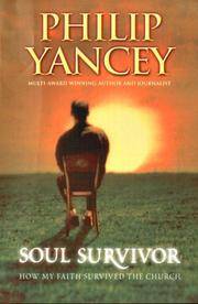 Soul Survivor: Searching for Meaningful Faith by Yancy, Philip