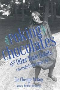 Poking Chocolates: And Other Rude Habits (En Route to the Sweet Life)