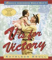 V Is for Victory: America Remembers World War II (American History Classics) by Kathleen Krull