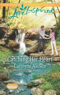 Catching Her Heart (Home to Hartley Creek, 5) by Aarsen, Carolyne - 2013-02-19