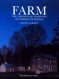 Farm: The Vernacular Tradition of Working Buildings by David Larkin - Paperback - 1998 - from Rob Briggs Books (SKU: 620740)