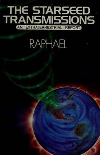 The Starseed Transmissions: An Extraterrestrial Report (Starseed Series, Vol 1) by Ken Carey; Raphael - 1986