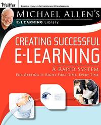 Michael Allen's E-Learning Library: Creating Successful E-Learning : A Rapid System For...