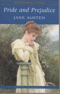Pride & Prejudice (Wordsworth Classics) by Jane Austen
