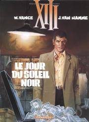 XIII - Ancienne collection - Tome 1 - Le Jour du soleil noir (TREIZE (XIII) ANCIENNE COLLECT (1)) (French Edition) by Van Hamme Jean; Vance [Illustrator] - 1996-06-07