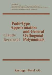 Pade-Type Approximation and General Orthogonal Polynomials (International Series of Numerical Mathematics, 50) by Claude Brezinski - 1980