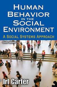 Human Behavior in the Social Environment: A Social Systems Approach (Modern Applications of...