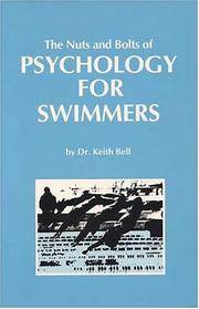 The Nuts and Bolts of Psychology for Swimmers by Keith F. Bell - 1989-12