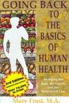 Going Back to the Basics of Human Health: Avoiding the Fads, the Trends And the Bold-faced Lies