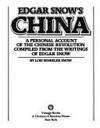 Edgar Snow&#039;s China: A Personal Account of the Chinese Revolution Compiled from the Writings of Edgar Snow by Snow, Lois Wheeler - 1983