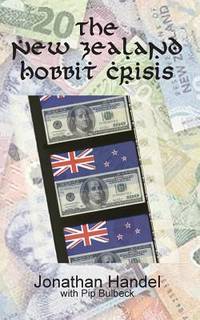 The New Zealand Hobbit Crisis: How Warner Bros. Bent a Government to Its Will and Crushed an...