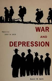 War and depression; America 1914-1939 by Daniel Malloy Smith - 1972