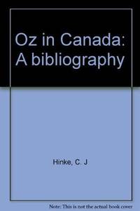 Oz in Canada: A bibliography by C. J Hinke - 1982