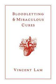 BLOODLETTING AND MIRACULOUS CURES: Stories