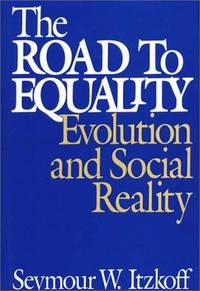 The Road to Equality: Evolution & Social Reality