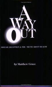 A Way Out : Dis-ease Deception And The Truth About Health - 