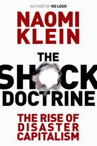image of The Shock Doctrine : The Rise of Disaster Capitalism