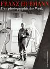 Franz Hubmann: Das Photographische Werk