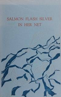 Salmon Flash Silver in Her Net: Poems by Six Women