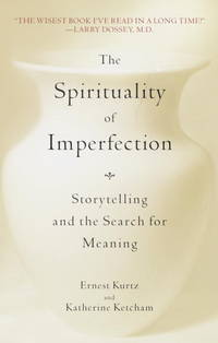 cover of The Spirituality of Imperfection: Modern Wisdom from Classic Stories