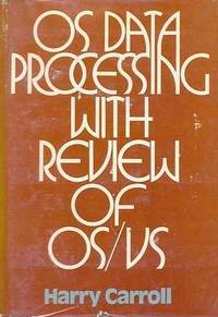 OS Data Processing with Review of OS/Vs by Carroll, Harry - 1974