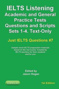 IELTS Listening. Academic and General Practice Tests Questions Sets 1-4. Text-Only. Sample mock...