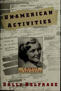 Un-American Activities: A Memoir of the Fifties de Belfrage, Sally - 1994-06-01