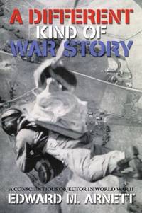 A Different Kind of War Story: A Conscientious Objector In World War Ii