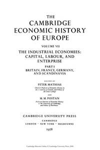 The Cambridge Economic History of Europe, Volume VII: The Industrial Economies: Capital, Labour,...